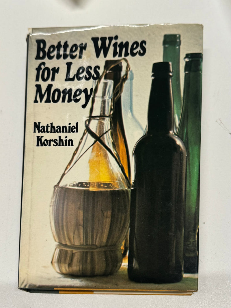 "Better Wines for Less Money 1974" by Nathaniel Korshin - $2.5K APR w/CoA APR 57