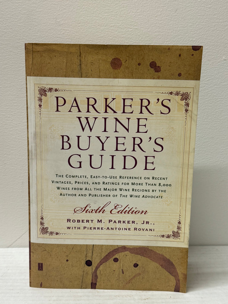 Parker's Wine Buyer's Guide by Robert M. Parker Jr. 6th Edition- $1.5K APR w/CoA APR 57