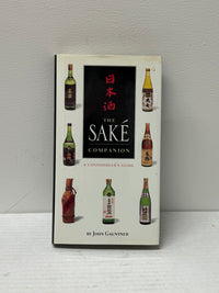 "The Saké Companion" A Connoisseur's Guide by John Gauntner- $1.5K APR w/CoA APR 57