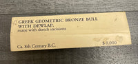 8th Century B.C. Greek Geometric Bronze Bull With Dewlap - $30K APR w/CoA APR57